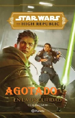 star wars high republic en la oscuridad agotado