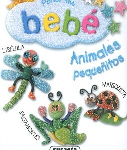 ANIMALES PEQUEÑITOS - para mi bebe