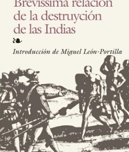 BREVISSIMA RELACION DE LA DESTRUCCION INDIAS