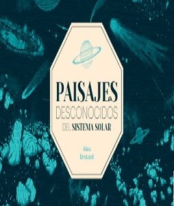 PAISAJES DESCONOCIDOS DEL SISTEMA SOLAR