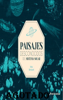 PAISAJES DESCONOCIDOS DEL SISTEMA SOLAR 1 PAISAJES DESCONOCIDOS DEL SISTEMA SOLAR