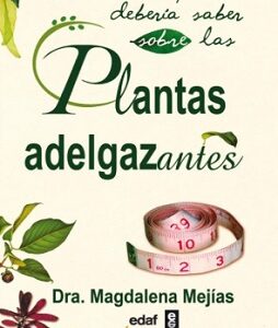 PLANTAS ADELGAZANTES, TODO LO QUE DEBERIAS SABER